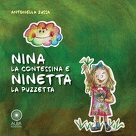 Nina la contessina e Ninetta la puzzetta - Librerie.coop Nina la contessina e Ninetta la puzzetta - Librerie.coop