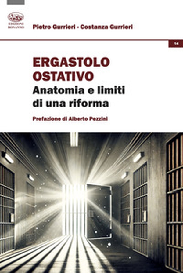 Ergastolo ostativo. Anatomia e limiti di una riforma - Librerie.coop Ergastolo ostativo. Anatomia e limiti di una riforma - Librerie.coop