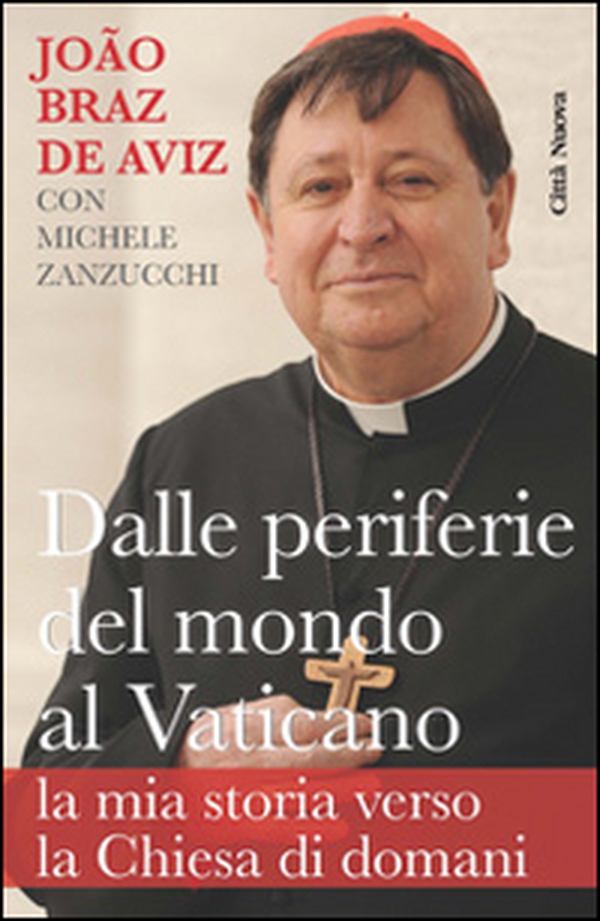 Dalle periferie del mondo al Vaticano. La mia storia verso la Chiesa di domani - Librerie.coop Dalle periferie del mondo al Vaticano. La mia storia verso la Chiesa di domani - Librerie.coop
