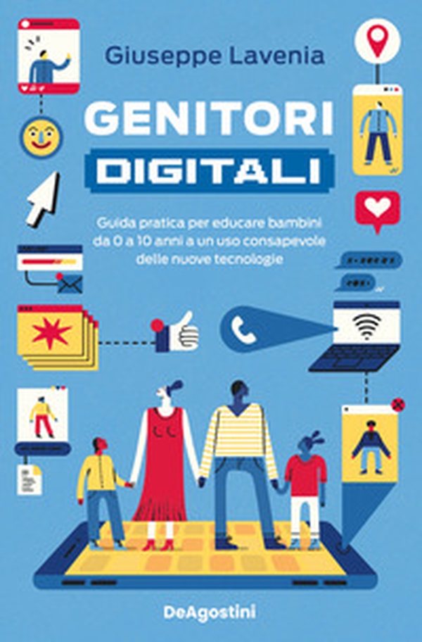 Genitori digitali. Guida pratica per educare bambini da 0 a 10 anni a un uso consapevole delle nuove tecnologie - Librerie.coop Genitori digitali. Guida pratica per educare bambini da 0 a 10 anni a un uso consapevole delle nuove tecnologie - Librerie.coop