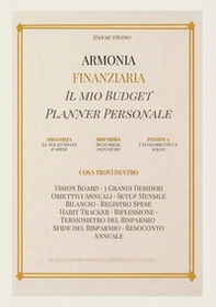 Armonia finanziaria. Planner budget mensile per gestire le spese, risparmiare e costruire la libertà finanziaria - Librerie.coop