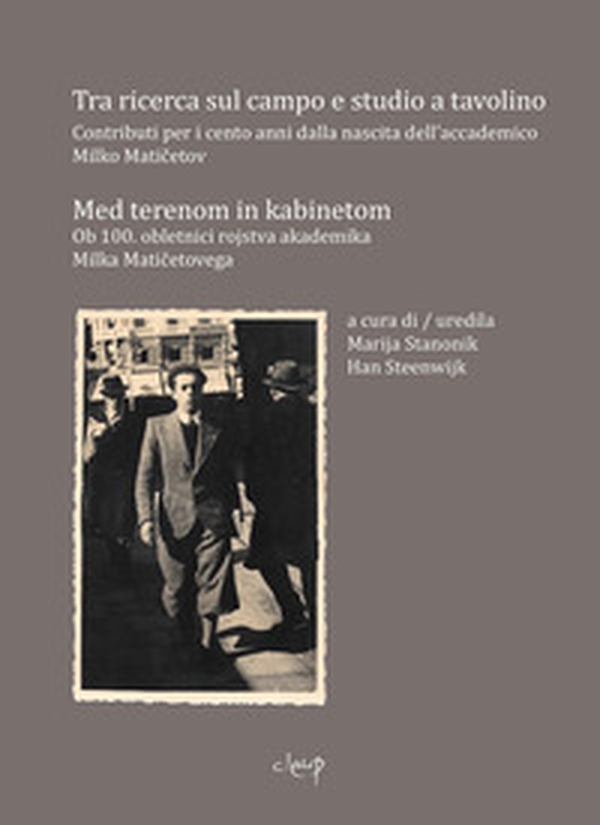 Tra ricerca sul campo e ricerca sul campo. Contributi per i cento anni dalla nascita dell'accademico Mirko Maticetov-Med terenom in kabinetom ob 100. obletnici rojstva akademika Milka Maticetovega - Librerie.coop Tra ricerca sul campo e ricerca sul campo. Contributi per i cento anni dalla nascita dell'accademico Mirko Maticetov-Med terenom in kabinetom ob 100. obletnici rojstva akademika Milka Maticetovega - Librerie.coop