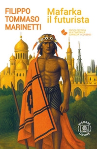 Mafarka il futurista - Librerie.coop