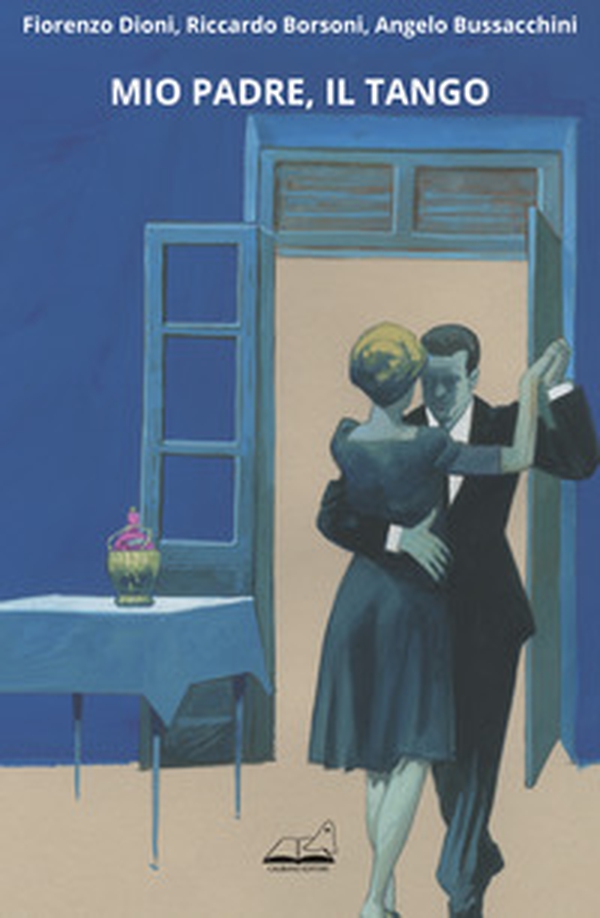 Mio padre, il tango - Librerie.coop Mio padre, il tango - Librerie.coop