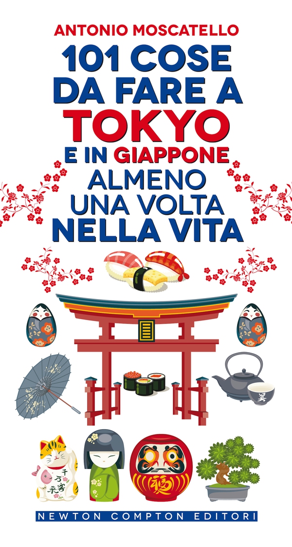 101 cose da fare a Tokyo e in Giappone almeno una volta nella vita - Librerie.coop 101 cose da fare a Tokyo e in Giappone almeno una volta nella vita - Librerie.coop