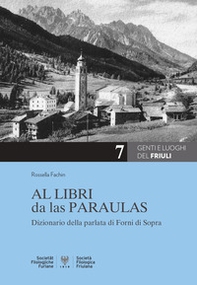 Al libri da las paraulas. Dizionario della parlata di Forni di Sopra. Ediz. italiana e friulana - Librerie.coop