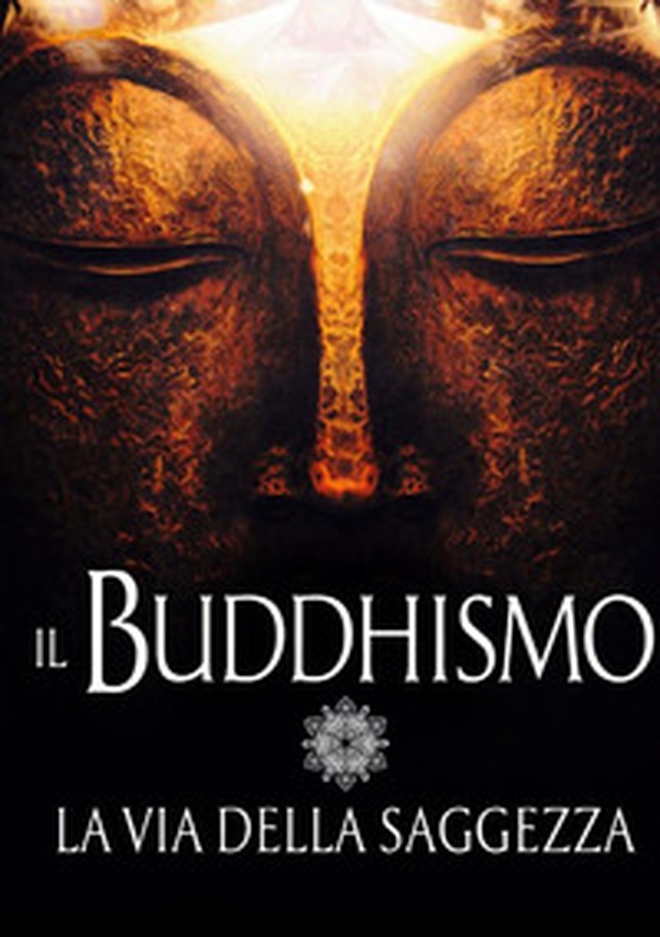 Il buddhismo. La via della saggezza - Librerie.coop Il buddhismo. La via della saggezza - Librerie.coop