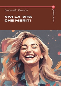 Vivi la vita che meriti - Librerie.coop