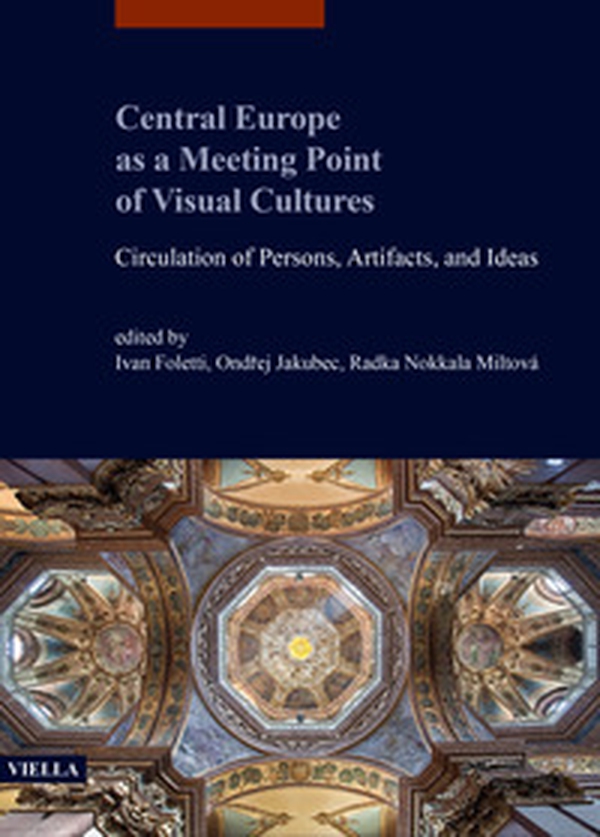 Central Europe as a meeting point of visual cultures. Circulation of persons, artifacts, and ideas - Librerie.coop Central Europe as a meeting point of visual cultures. Circulation of persons, artifacts, and ideas - Librerie.coop