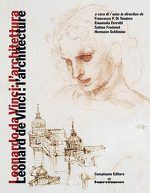 Leonardo da Vinci: l'architettura-Leonard de Vinci: l'architecture - Librerie.coop Leonardo da Vinci: l'architettura-Leonard de Vinci: l'architecture - Librerie.coop