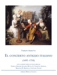 El concierto antiguo italiano (1692-1710) - Librerie.coop El concierto antiguo italiano (1692-1710) - Librerie.coop
