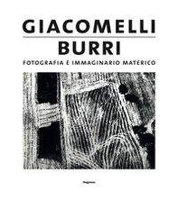 Giacomelli/Burri. Fotografia e immaginario materico - Librerie.coop Giacomelli/Burri. Fotografia e immaginario materico - Librerie.coop