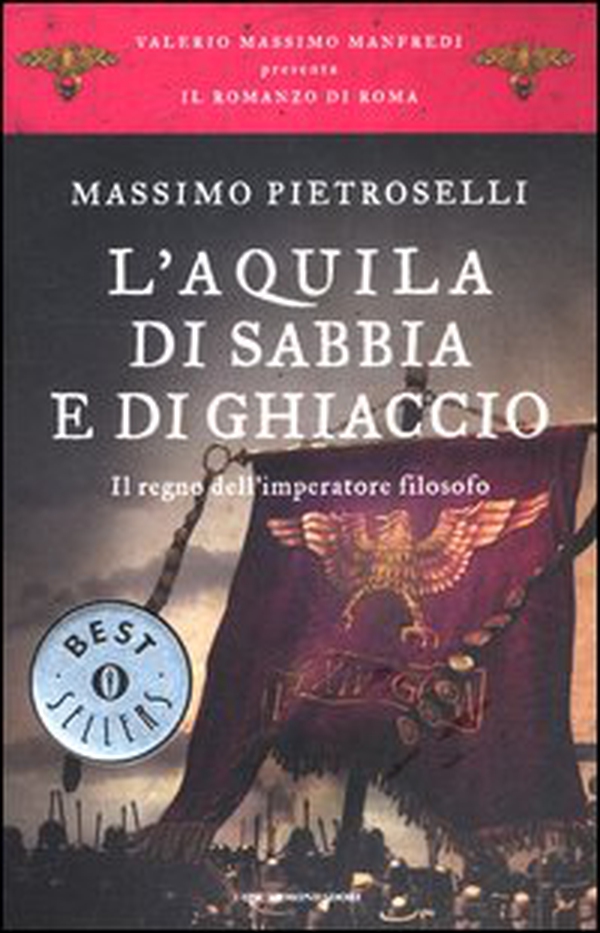 L'aquila di sabbia e di ghiaccio. Il regno dell'Imperatore filosofo. Il romanzo di Roma - Librerie.coop L'aquila di sabbia e di ghiaccio. Il regno dell'Imperatore filosofo. Il romanzo di Roma - Librerie.coop
