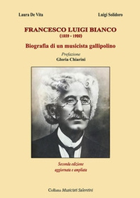 Francesco Luigi Bianco. Biografia di un musicista gallipolino - Librerie.coop Francesco Luigi Bianco. Biografia di un musicista gallipolino - Librerie.coop