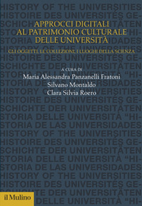 Approcci digitali al patrimonio culturale delle università. Gli oggetti, le collezioni, i luoghi della scienza - Librerie.coop Approcci digitali al patrimonio culturale delle università. Gli oggetti, le collezioni, i luoghi della scienza - Librerie.coop