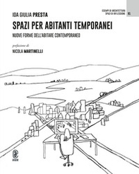 Spazi per abitanti temporanei. Nuove forme dell'abitare contemporaneo - Librerie.coop