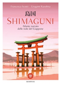 Shimaguni. Atlante narrato delle isole del Giappone - Librerie.coop