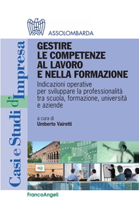 Gestire le competenze al lavoro e nella formazione. Indicazioni operative per sviluppare la professionalità tra scuola, formazione, università e aziende - Librerie.coop Gestire le competenze al lavoro e nella formazione. Indicazioni operative per sviluppare la professionalità tra scuola, formazione, università e aziende - Librerie.coop