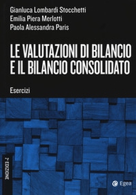 Le valutazioni di bilancio e il bilancio consolidato. Esercizi - Librerie.coop