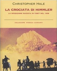La crociata di Himmler. La spedizione nazista in Tibet nel 1938 - Librerie.coop