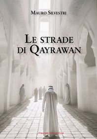 Le strade di Qayrawan - Librerie.coop
