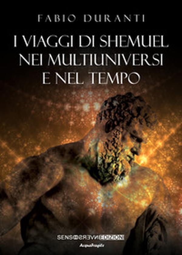 I viaggi di Shemuel nei multiuniversi e nel tempo - Librerie.coop I viaggi di Shemuel nei multiuniversi e nel tempo - Librerie.coop