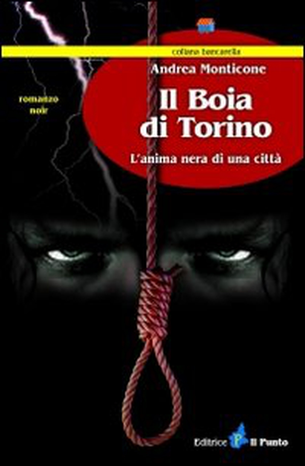 Il boia di Torino. L'anima nera di una città - Librerie.coop Il boia di Torino. L'anima nera di una città - Librerie.coop