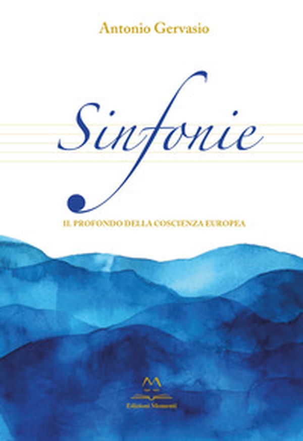Sinfonie. Il profondo della coscienza europea - Librerie.coop Sinfonie. Il profondo della coscienza europea - Librerie.coop