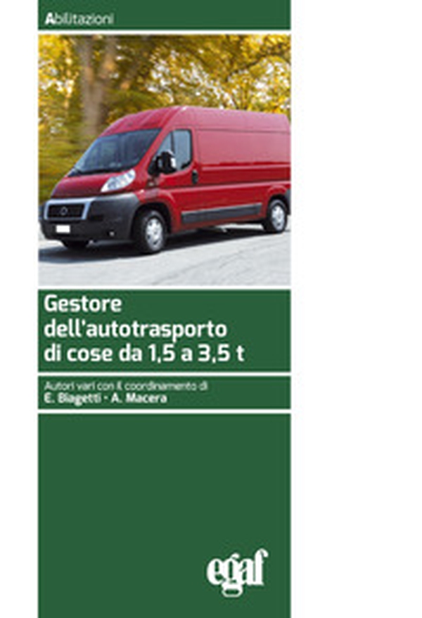 Gestore dell'autotrasporto di cose da 1,5 a 3,5 t - Librerie.coop Gestore dell'autotrasporto di cose da 1,5 a 3,5 t - Librerie.coop