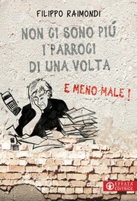 Non ci sono più i parroci di una volta. E meno male! - Librerie.coop