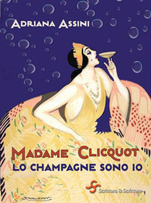 Madame Clicquot. Lo champagne sono io - Librerie.coop Madame Clicquot. Lo champagne sono io - Librerie.coop