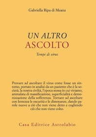 Un altro ascolto. Tempi di virus - Librerie.coop Un altro ascolto. Tempi di virus - Librerie.coop