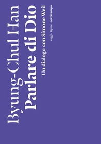 Parlare di Dio. Un dialogo con Simone Weil - Librerie.coop