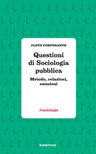 Questioni di sociologia politica. Metodo, relazioni, emozioni - Librerie.coop