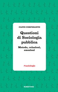 Questioni di sociologia politica. Metodo, relazioni, emozioni - Librerie.coop Questioni di sociologia politica. Metodo, relazioni, emozioni - Librerie.coop