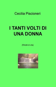 I tanti volti di una donna. Ritratti di vita - Librerie.coop