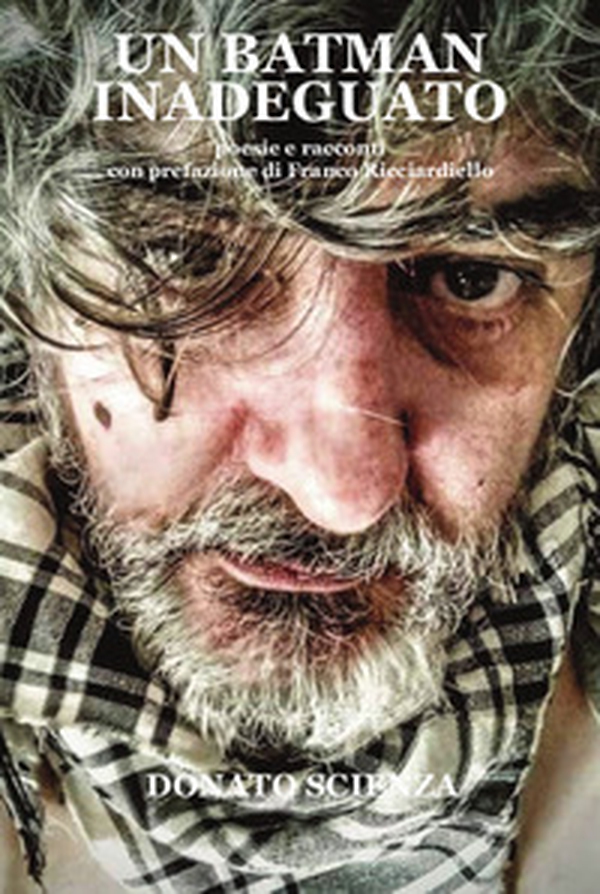 Un batman inadeguato. Poesie e racconti - Librerie.coop Un batman inadeguato. Poesie e racconti - Librerie.coop