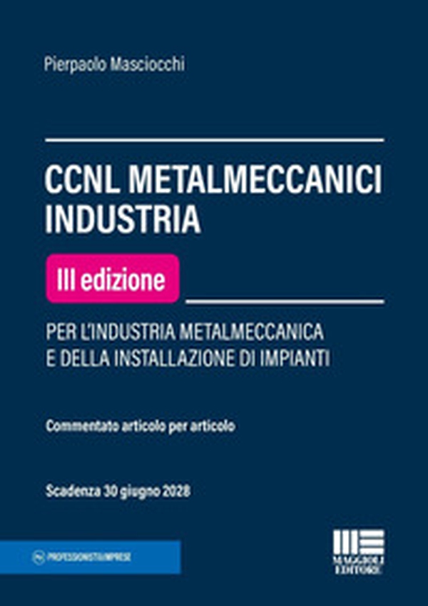 CCNL metalmeccanici industria. Per l'industria metalmeccanica e della installazione di impianti. Commentato articolo per articolo - Librerie.coop