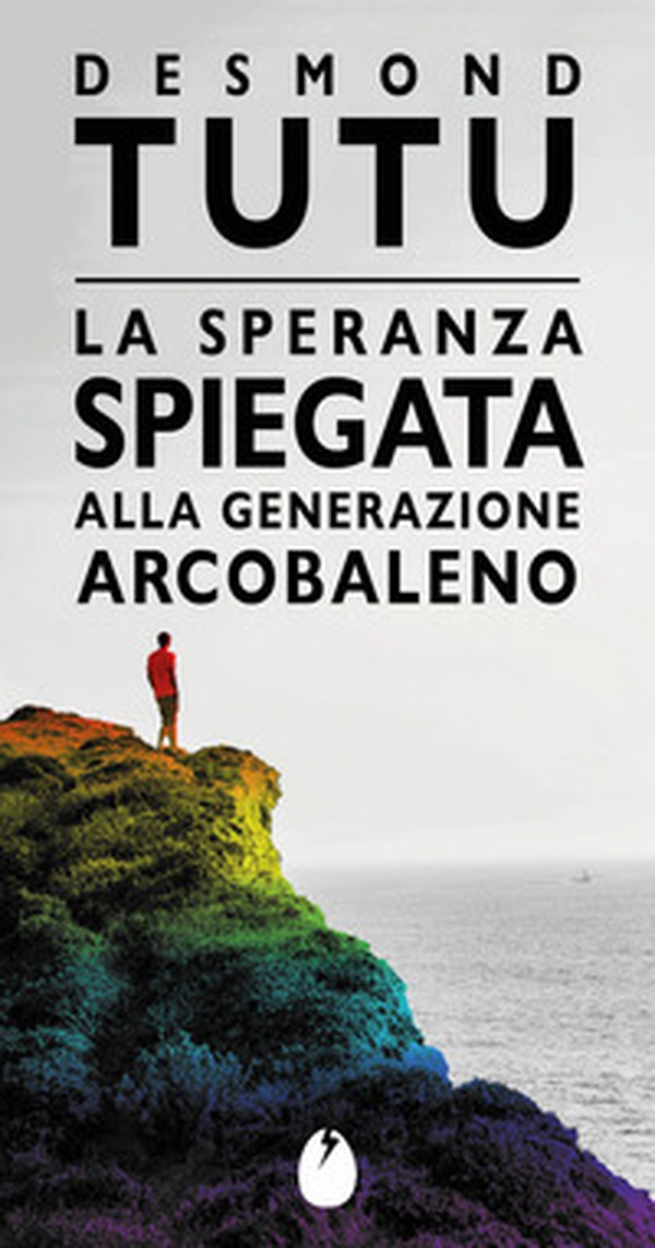 La speranza spiegata alla generazione arcobaleno - Librerie.coop La speranza spiegata alla generazione arcobaleno - Librerie.coop