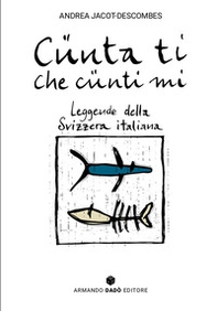 Cünta ti che cünti mi. Leggende della Svizzera italiana - Librerie.coop