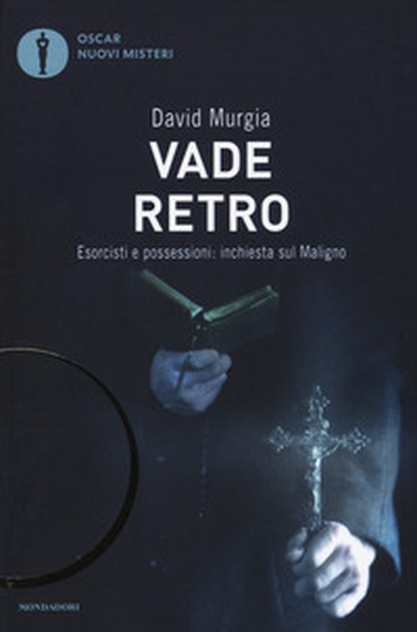 Vade retro. Esorcisti e possessioni: inchiesta sul maligno - Librerie.coop Vade retro. Esorcisti e possessioni: inchiesta sul maligno - Librerie.coop