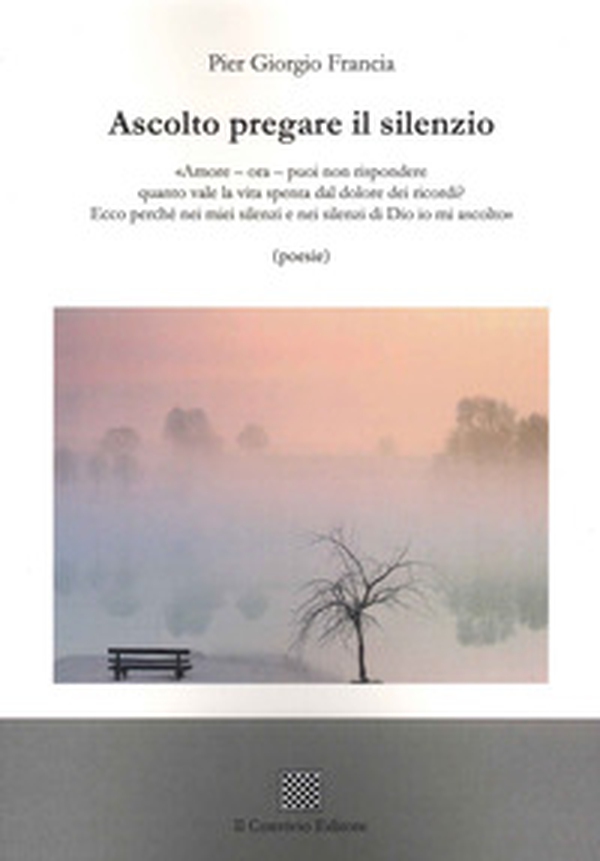 Ascolto pregare il silenzio - Librerie.coop Ascolto pregare il silenzio - Librerie.coop