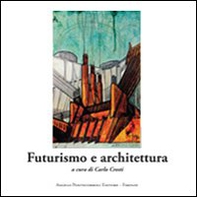 Futurismo e architettura - Librerie.coop