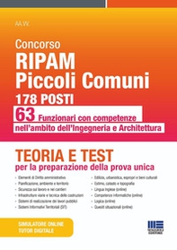 Concorso RIPAM piccoli comuni: 178 posti 63 funzionari con competenze nell'ambito dell'Ingegneria e dell'Architettura. Teoria e test per la preparazione della prova unica - Librerie.coop