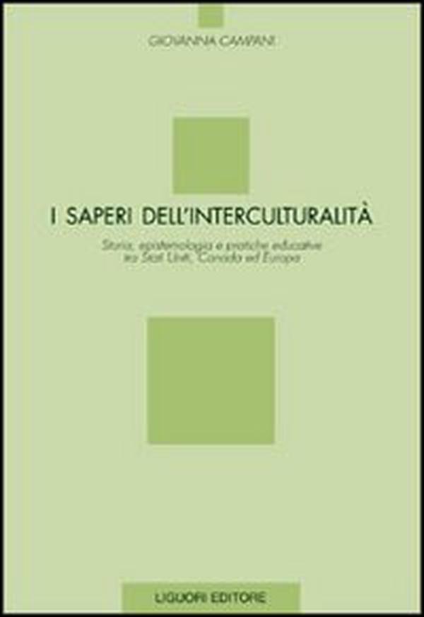 I saperi dell'interculturalità. Storia, epistemologia e pratiche educative tra Stati Uniti, Canada ed Europa - Librerie.coop I saperi dell'interculturalità. Storia, epistemologia e pratiche educative tra Stati Uniti, Canada ed Europa - Librerie.coop