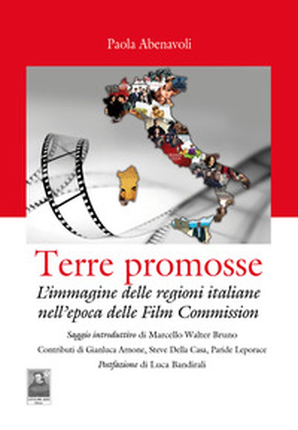 Terre promosse. L'immagine delle regioni italiane nell'epoca delle film commission - Librerie.coop Terre promosse. L'immagine delle regioni italiane nell'epoca delle film commission - Librerie.coop