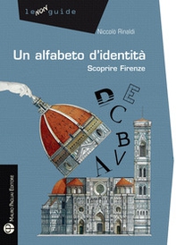 Un alfabeto d'identità. Scoprire Firenze - Librerie.coop