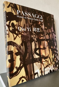 Qiu Yi. Passaggi. Catalogo della mostra (Prato, 27 novembre 2021-08 gennaio 2022) - Librerie.coop