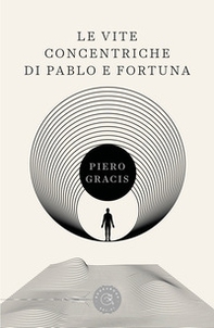 Le vite concentriche di Pablo e Fortuna - Librerie.coop