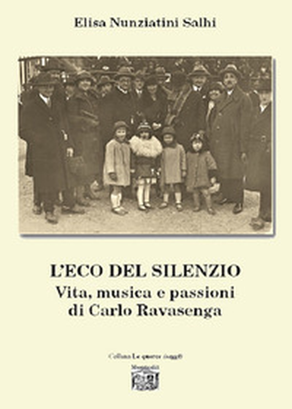 L'eco del silenzio. Vita, musica e passioni di Carlo Ravasenga - Librerie.coop L'eco del silenzio. Vita, musica e passioni di Carlo Ravasenga - Librerie.coop